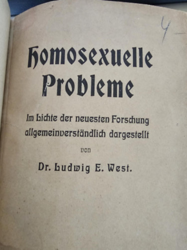 Homosexuelle Probleme - im Lichte der neuesten Forschung allgemeinverstndlich dargestellt (A homoszexulis problmk)