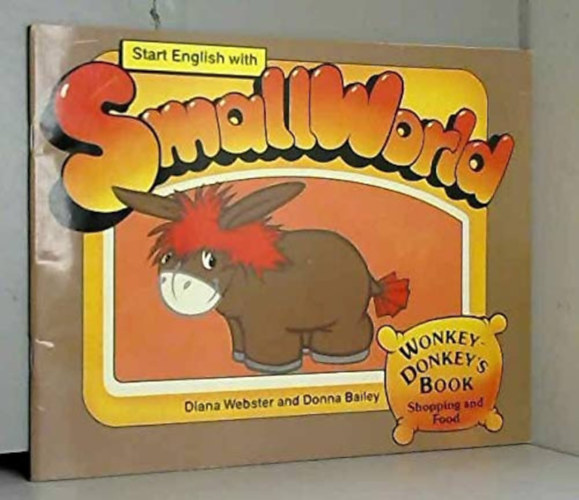 Start English with Smallworld- Wonkey-Donkey's Book (Shopping and Food)