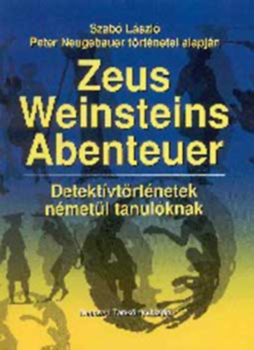 Zeus Weinsteins Abenteuer - Detekt�vt�rt�netek n�met�l tanul�knak