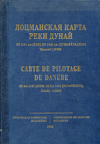 Carte de Pilotage du Danube DU km 1707 (SZOB) AU km 1561 (DUNAF�LDV�R) �chelle 1:10000