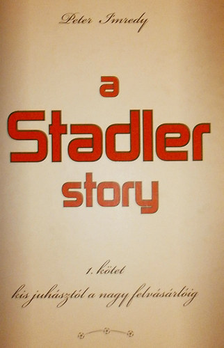 A Stadler story I-III.