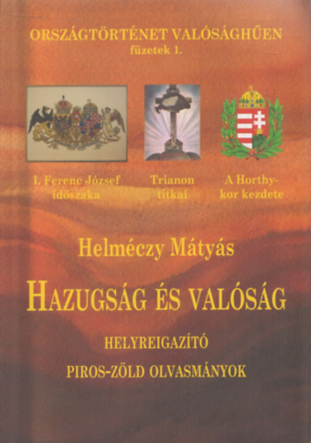 Hazugsg s valsg (Orszgtrtnet Valsghen fzetek 1.) Helyreigazt piros-zld olvasmnyok