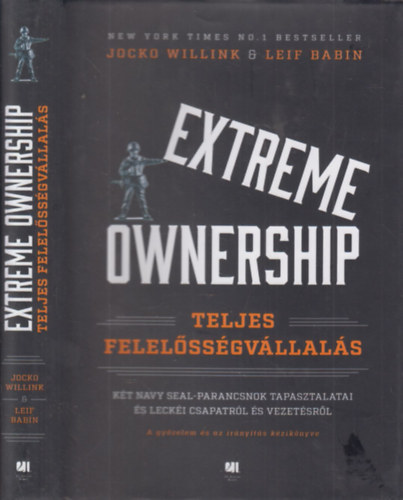 Extreme ownership- Teljes felelssgvllals (Kt Navy Seal-parancsnok tapasztalatai s lecki csapatrl s vezetsrl)