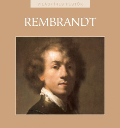 Eperjessy Lszl  (szerk.) - Rembrandt - Vilghres festk sorozat 21.