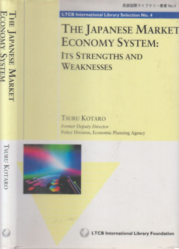 Tsuru Kotaro - The Japanese market economy system: Its strenghts and weakness