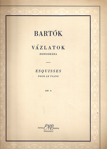 Vzlatok zongorra - Esquisses pour le piano OP.9