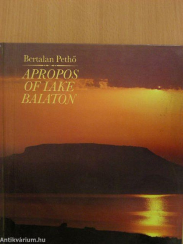 Bertalan Peth� - Apropos of Lake Balaton