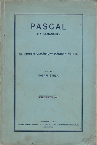 Kozri Gyula - Pascal (Tanulmnyok) Az "Emberi okmnyok" msodik ktete