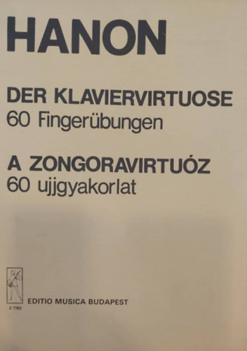Der Klaviervirtuose - 60 Fingerbungen / A zongoravirtuz - 60 ujjgyakorlat