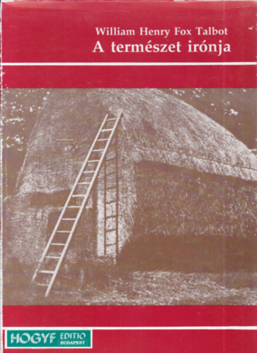 William Henry Fox Talbot - A termszet irnja (szmozott, facsimile)- ksrfzettel
