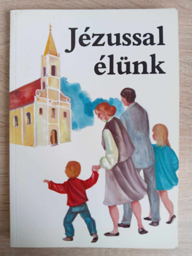 Jzussal lnk - Bibliai trtnetek a katekizmus igazsgaival (Brmlsi elksztvel)
