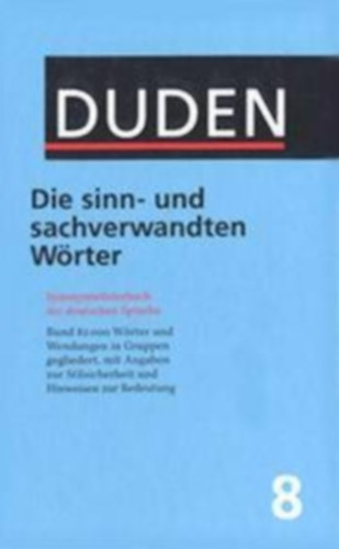 Duden 8 Die Sinn-Und Sachverwandten Wrter