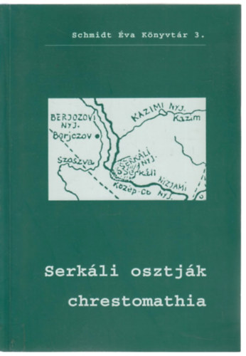 Serk�li osztj�k chrestomathia (Schmidt �va K�nyvt�r 3.)