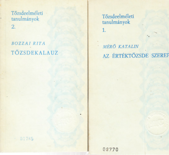 Az rtktzsde szerepe + Tzsdekalauz (Tzsdeelmleti tanulmnyok 1-2.)