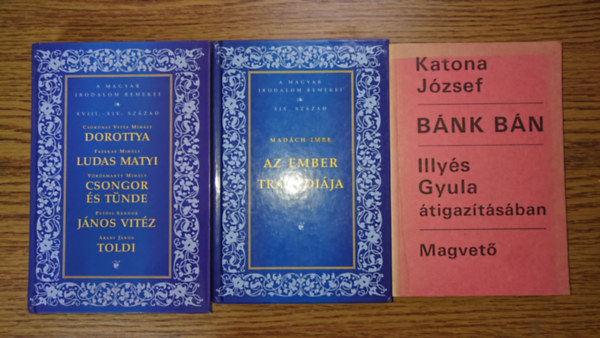 3 k�tetben 7 klasszikus magyar k�telez� olvasm�ny: Dorottya / Ludas Matyi / Csongor �s T�nde / J�nos vit�z / Toldi, AZ ember trag�di�ja, B�nk b�n
