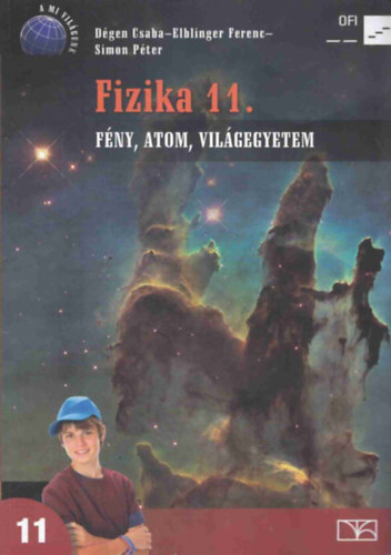 Fizika 11. - F�ny, atom, vil�gegyetem