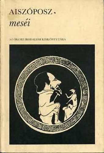 Aisz�posz mes�i (Az �kori irodalom kisk�nyvt�ra)