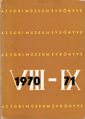 Bak Ferenc  (szerk.) - Az Egri Mzeum vknyve VIII-IX. 1970-71