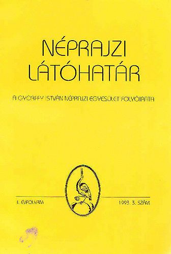 Viga Gyula \ (szerk.) - Nprajzi lthatr 1993. 3. szm