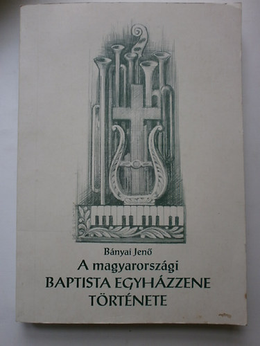 A magyarorszgi baptista egyhzzene trtnete