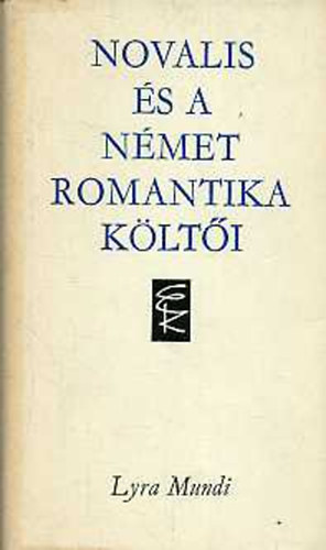 Lyra Mundi - Novalis �s a n�met romantika k�lt�i (Lyra Mundi)
