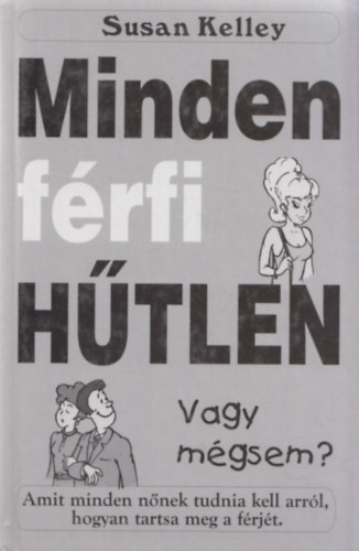 Minden frfi htlen Vagy mgsem?