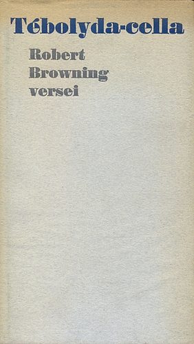Robert Browning - T�bolyda-cella (Robert Browning versei)