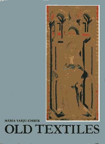 M�ria Varj�-Ember - Old textiles
