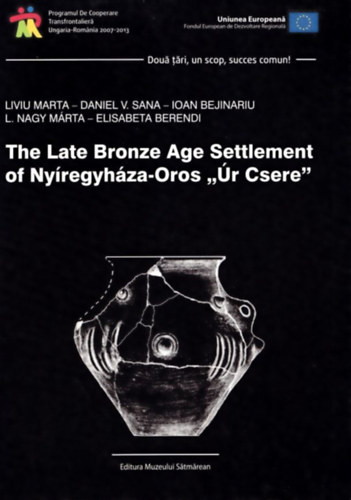 The late Bronze Age Settlement of Nyregyhza-Oros r-Csere