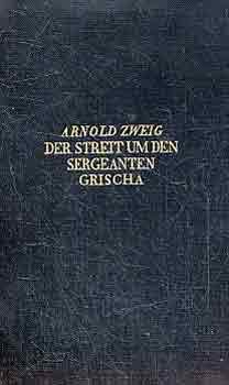 Arnold Zweig - Der streit um den sergeanten grischa