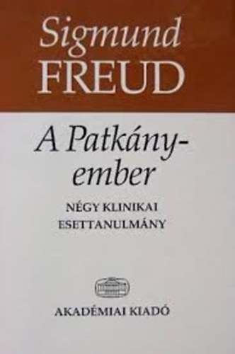 Sigmund Freud - A Patknyember (Ngy klinikai esettanulmny)