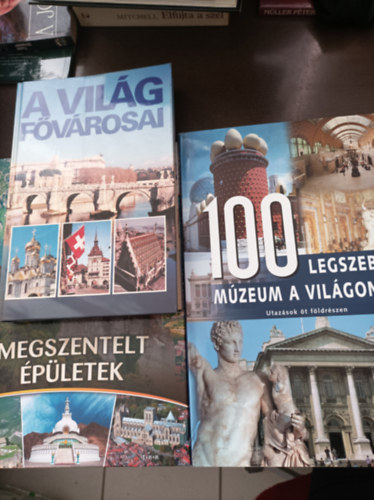 3 knyv a vilgrl: A vilg fvrosai; 100 legszebb mzeum a vilgon; Megszentelt pletek