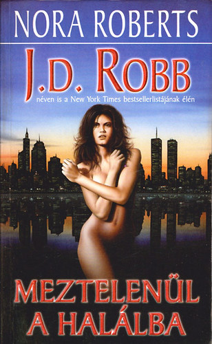 J. D. Robb  (Nora Roberts) - Meztelenl a hallba