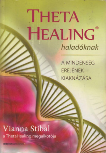 Theta Healing halad�knak - A mindens�g erej�nek kiakn�z�sa
