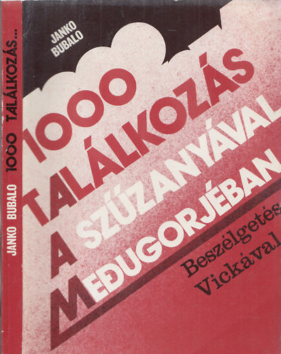 Bubalo Janko - 1000 tallkozs a szzanyval Medugorjban (beszlgets Vickval)