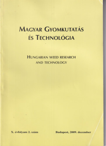 Magyar Gyomkutats s Technolgia - X. vfolyam 2. szm, Budapest, 2009. december