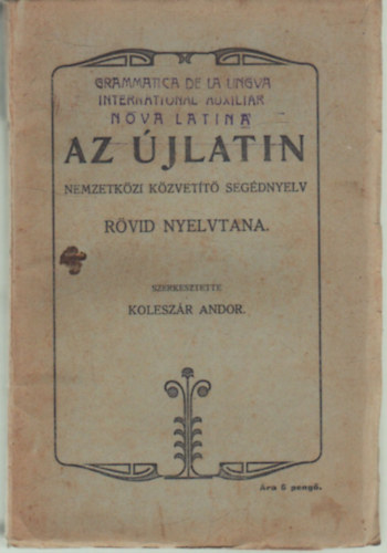 Az jlatin - Nemzetkzi kzvett segdnyelv rvid nyelvtana