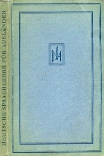 Deutsche Sprachlehre fr Auslander (Grammatik und bungsbuch)