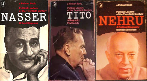 Phyllis Auty Robert Stephens - Nasser + Tito + Nehru  3 Political Biography ( 3 ktet )