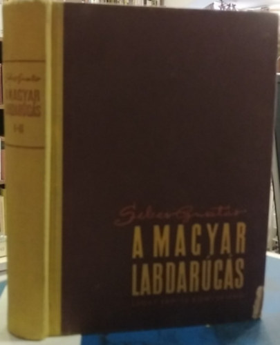 A magyar labdar�g�s I-II. (Technika-taktika egy k�tetben)