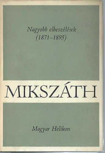 Mikszth Klmn - Mikszth Klmn mvei 1., 4., 5., 7., 8.