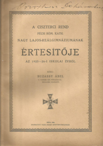 A Ciszterci Rend Pcsi Rm. Kath. Nagy Lajos-Relgimnziumnak rtestje az 1925-26-i iskolai tanvrl