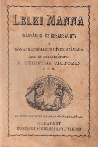 Lelki manna - Imdsgos s nekesknyv rmai katolikus hvek szmra