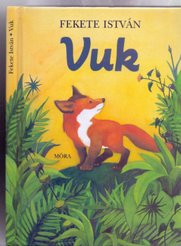 Fekete István - Vuk - Szalma Edit rajzaival (Móra aranykönyvek)