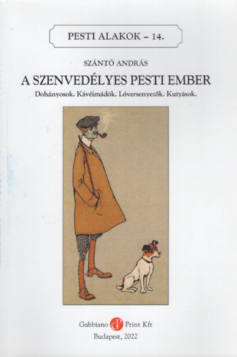 A szenvedlyes Pesti ember (Pesti alakok 14.)
