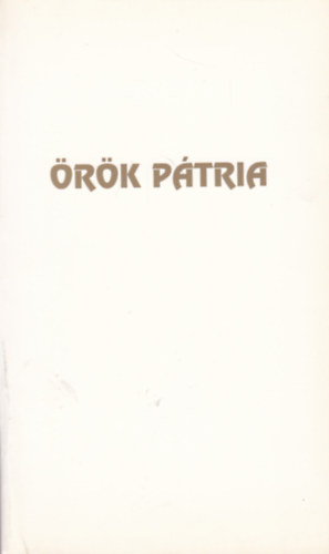 �r�k p�tria - Verses magyar t�rt�nelem