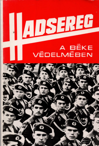 V�radi Gy�rgy - Hadsereg a b�ke v�delm�ben