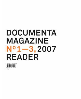 Sch�llhammer; Buergel; Noack - Documenta Magazine Reader  No. 1-3. 2007