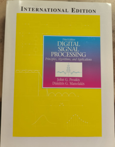 Dimitris G. Manolakis John G. Proakis - Digital Signal Processing - Principles, Algorithms and Applications