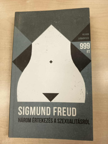 Sigmund Freud - Hrom rtekezs a szexualitsrl